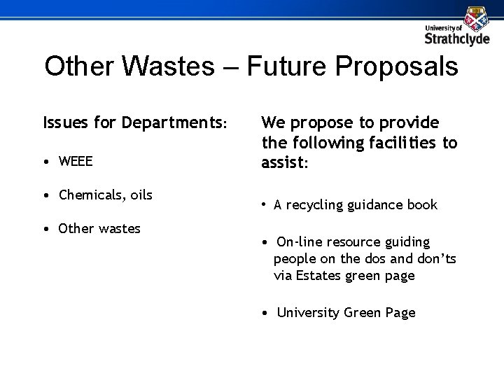 Other Wastes – Future Proposals Issues for Departments: • WEEE • Chemicals, oils •