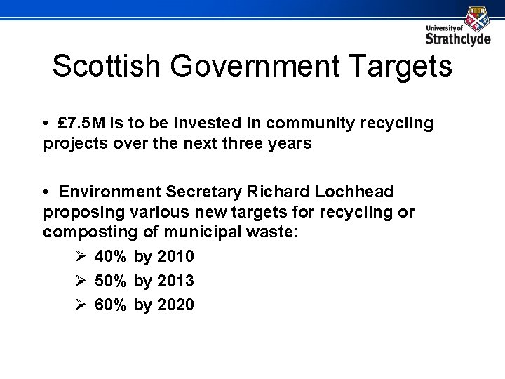 Scottish Government Targets • £ 7. 5 M is to be invested in community