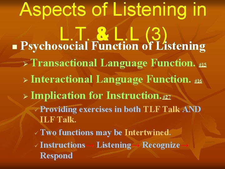 Aspects of Listening in L. T. & L. L (3) n Psychosocial Function of