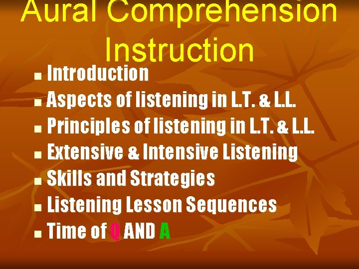 Aural Comprehension Instruction Introduction n Aspects of listening in L. T. & L. L.