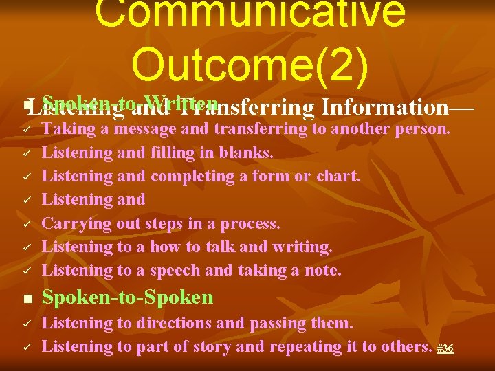 Communicative Outcome(2) Spoken-to-Written Listening and Transferring Information— n ü Taking a message and transferring