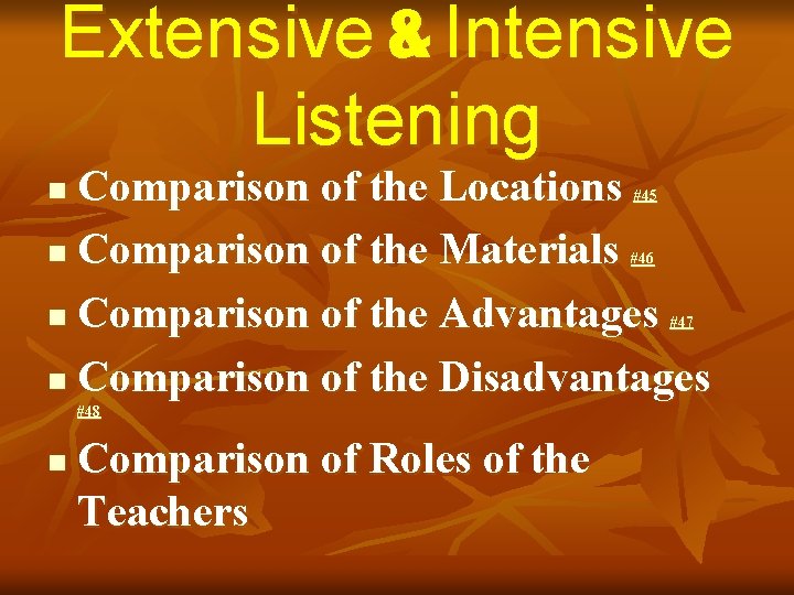 Extensive & Intensive Listening Comparison of the Locations n Comparison of the Materials n