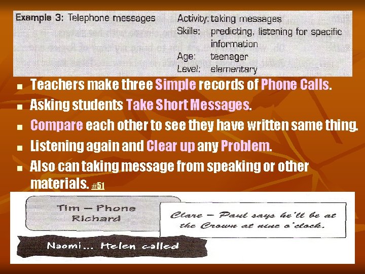 n n n Teachers make three Simple records of Phone Calls. Asking students Take