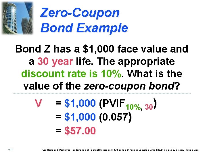 Zero-Coupon Bond Example Bond Z has a $1, 000 face value and a 30