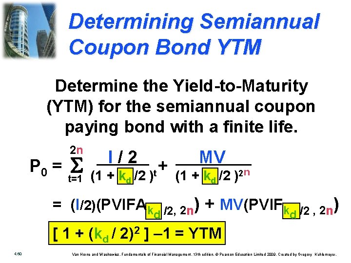 Determining Semiannual Coupon Bond YTM Determine the Yield-to-Maturity (YTM) for the semiannual coupon paying