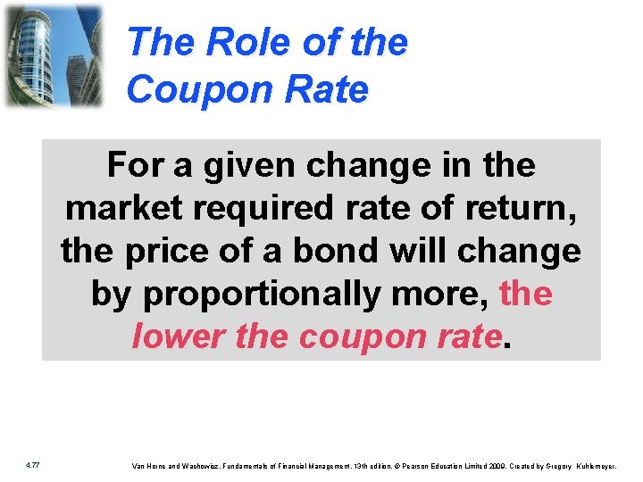 The Role of the Coupon Rate For a given change in the market required