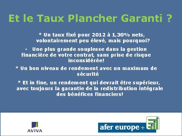 Et le Taux Plancher Garanti ? * Un taux fixé pour 2012 à 1,