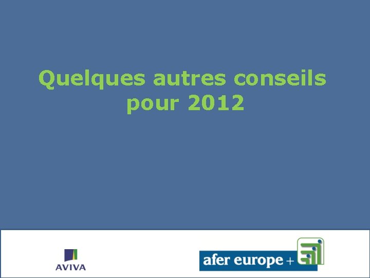 Quelques autres conseils pour 2012 