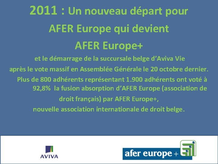 2011 : Un nouveau départ pour AFER Europe qui devient AFER Europe+ et le