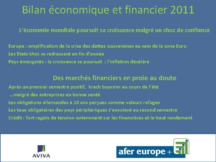 Bilan économique et financier 2011 L’économie mondiale poursuit sa croissance malgré un choc de