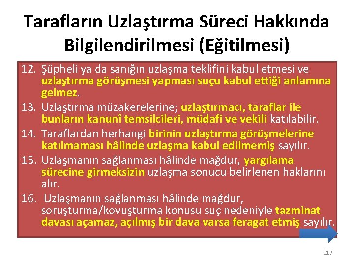 Tarafların Uzlaştırma Süreci Hakkında Bilgilendirilmesi (Eğitilmesi) 12. Şüpheli ya da sanığın uzlaşma teklifini kabul