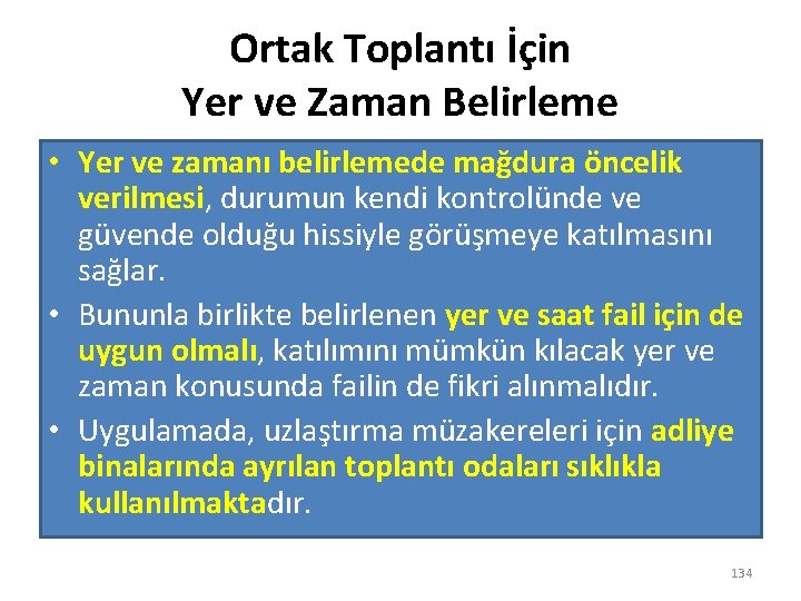 Ortak Toplantı İçin Yer ve Zaman Belirleme • Yer ve zamanı belirlemede mağdura öncelik