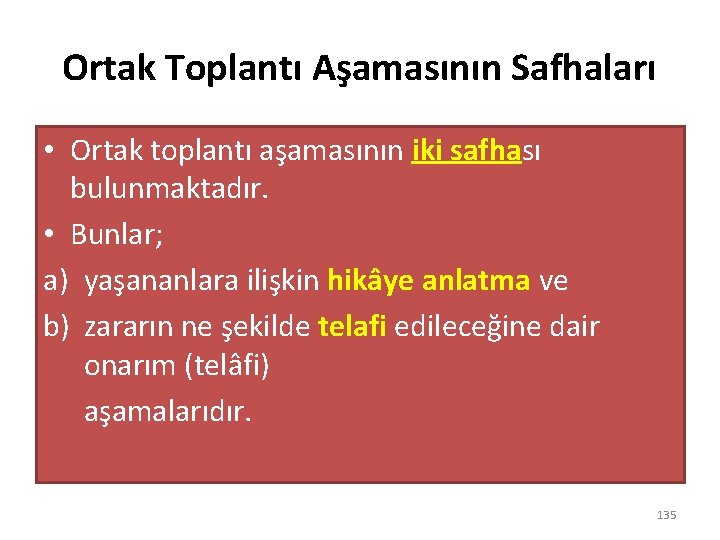 Ortak Toplantı Aşamasının Safhaları • Ortak toplantı aşamasının iki safhası bulunmaktadır. • Bunlar; a)
