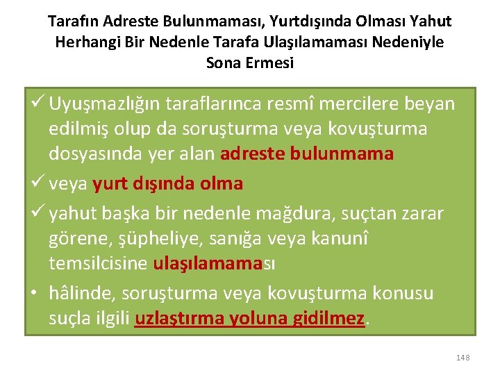 Tarafın Adreste Bulunmaması, Yurtdışında Olması Yahut Herhangi Bir Nedenle Tarafa Ulaşılamaması Nedeniyle Sona Ermesi
