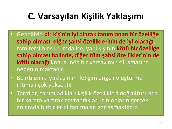 C. Varsayılan Kişilik Yaklaşımı • Genellikle bir kişinin iyi olarak tanımlanan bir özelliğe sahip