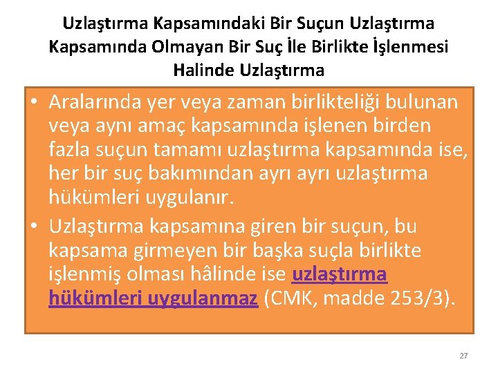 Uzlaştırma Kapsamındaki Bir Suçun Uzlaştırma Kapsamında Olmayan Bir Suç İle Birlikte İşlenmesi Halinde Uzlaştırma
