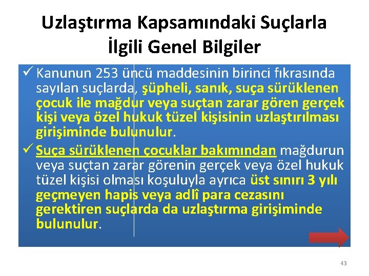 Uzlaştırma Kapsamındaki Suçlarla İlgili Genel Bilgiler ü Kanunun 253 üncü maddesinin birinci fıkrasında sayılan