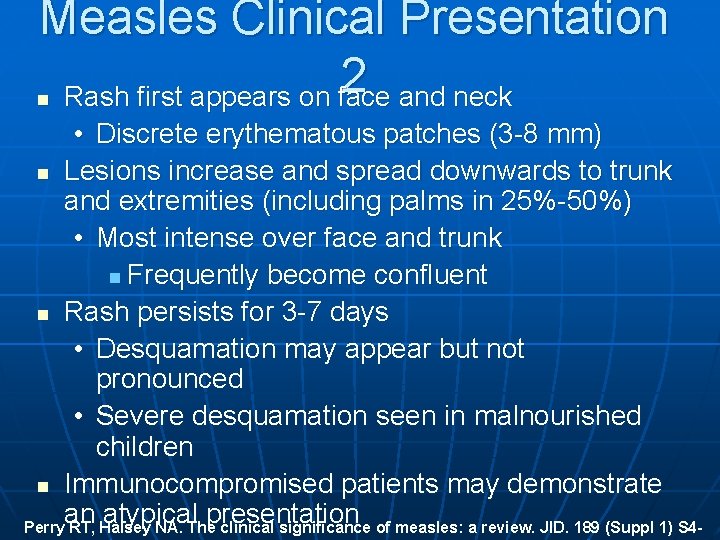 Measles Clinical Presentation 2 Rash first appears on face and neck n • Discrete