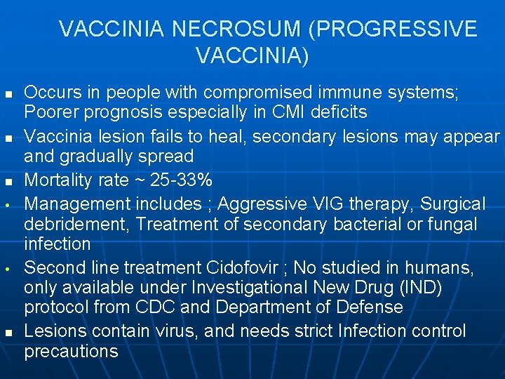 VACCINIA NECROSUM (PROGRESSIVE VACCINIA) n n n • • n Occurs in people with