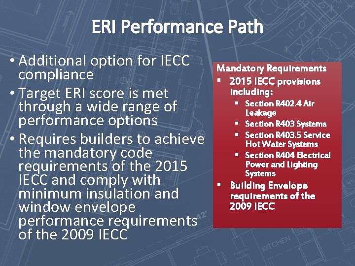 ERI Performance Path • Additional option for IECC compliance • Target ERI score is