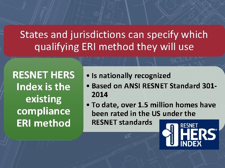 States and jurisdictions can specify which qualifying ERI method they will use RESNET HERS