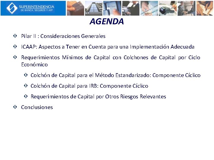 AGENDA Pilar II : Consideraciones Generales ICAAP: Aspectos a Tener en Cuenta para una