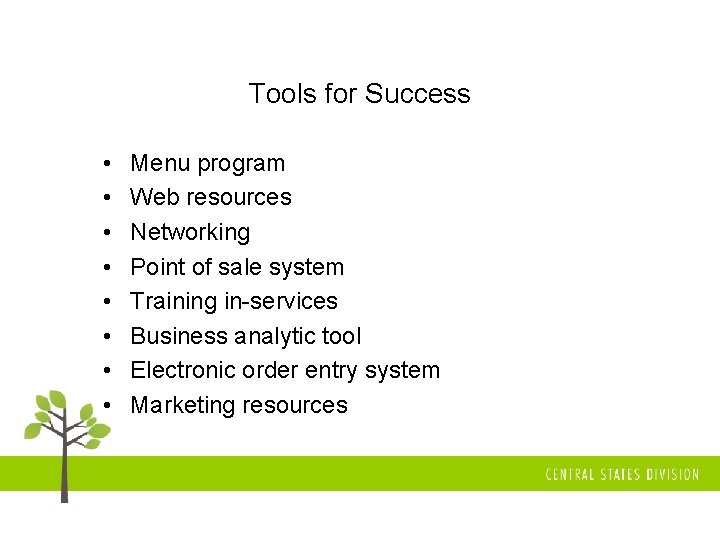 Tools for Success • • Menu program Web resources Networking Point of sale system