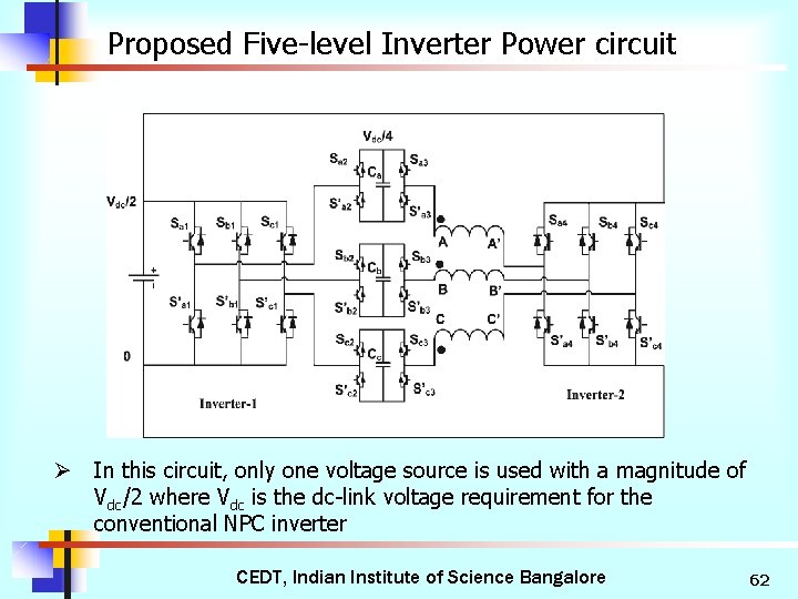 Proposed Five-level Inverter Power circuit Ø In this circuit, only one voltage source is