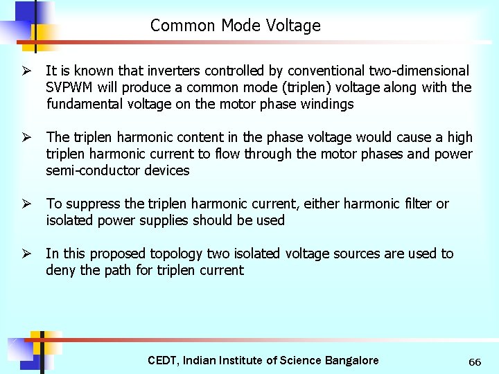Common Mode Voltage Ø It is known that inverters controlled by conventional two-dimensional SVPWM