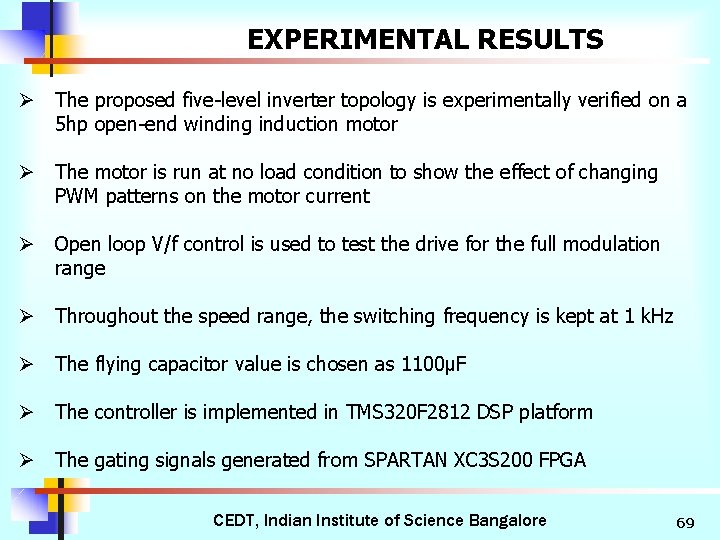 EXPERIMENTAL RESULTS Ø The proposed five-level inverter topology is experimentally verified on a 5