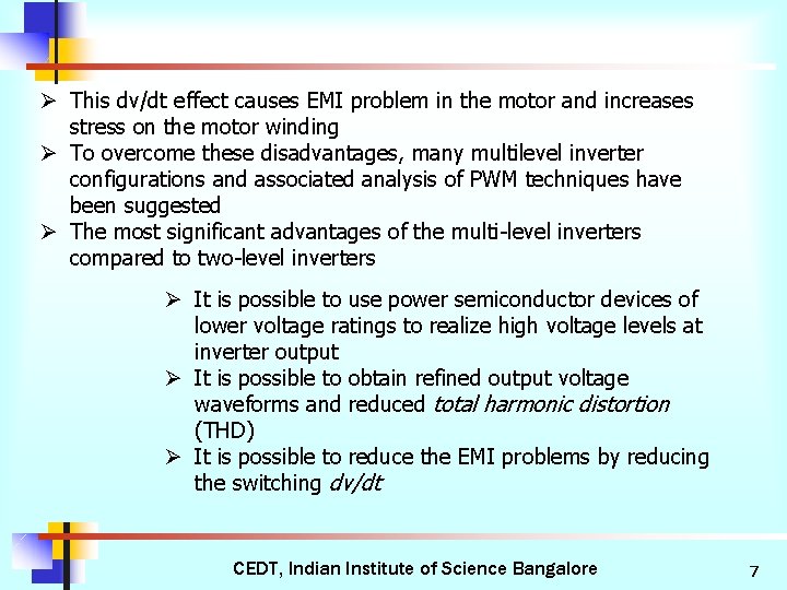 Ø This dv/dt effect causes EMI problem in the motor and increases stress on