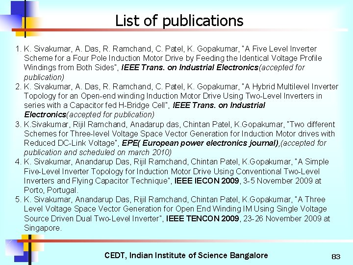 List of publications 1. K. Sivakumar, A. Das, R. Ramchand, C. Patel, K. Gopakumar,