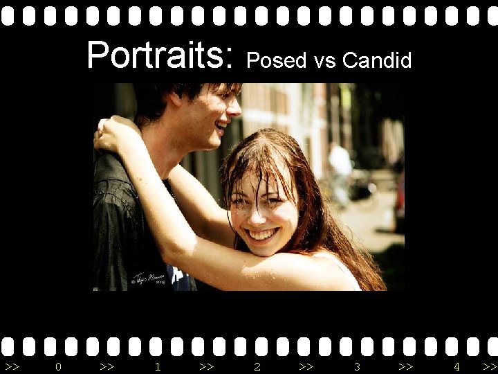 Portraits: Posed vs Candid >> 0 >> 1 >> 2 >> 3 >> 4