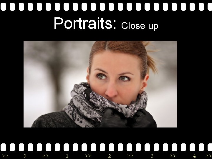 Portraits: Close up >> 0 >> 1 >> 2 >> 3 >> 4 >>