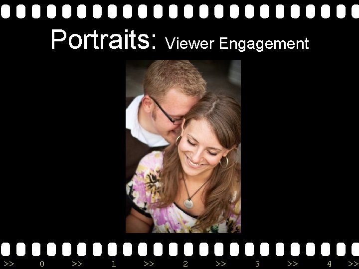 Portraits: Viewer Engagement >> 0 >> 1 >> 2 >> 3 >> 4 >>