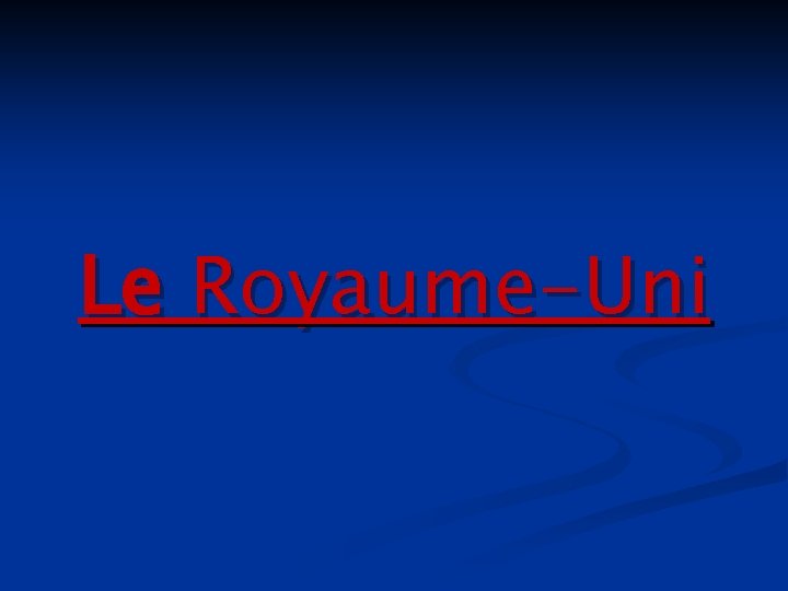 Le Royaume-Uni 