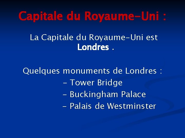 Capitale du Royaume-Uni : La Capitale du Royaume-Uni est Londres. Quelques monuments de Londres