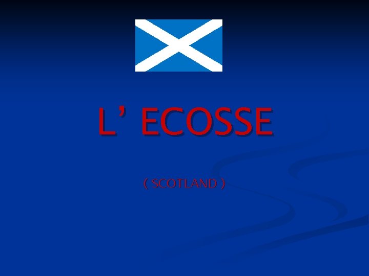 L’ ECOSSE ( SCOTLAND ) 