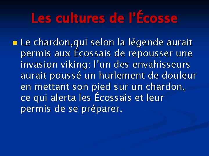 Les cultures de l’Écosse n Le chardon, qui selon la légende aurait permis aux