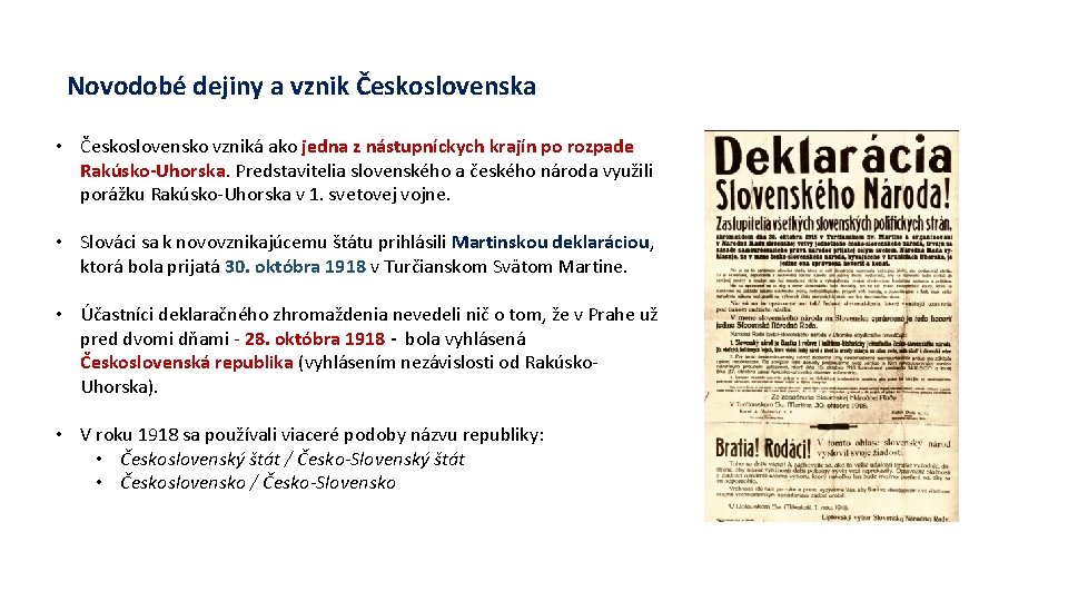 Novodobé dejiny a vznik Československa • Československo vzniká ako jedna z nástupníckych krajín po
