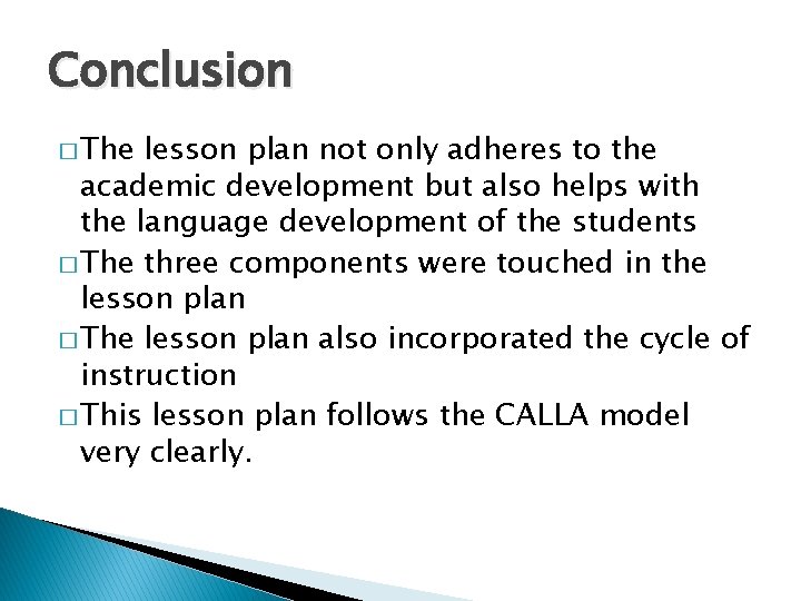 Conclusion � The lesson plan not only adheres to the academic development but also