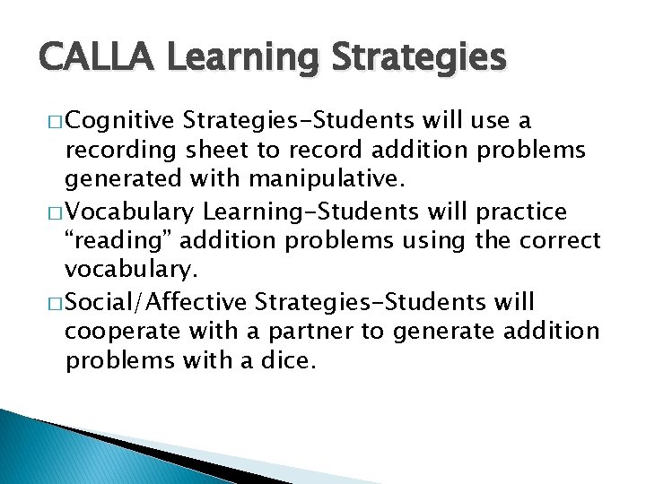 CALLA Learning Strategies � Cognitive Strategies-Students will use a recording sheet to record addition