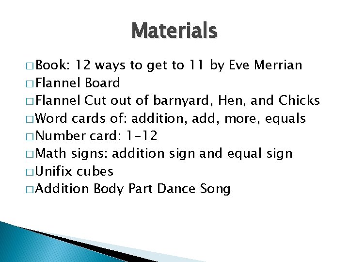 Materials � Book: 12 ways to get to 11 by Eve Merrian � Flannel