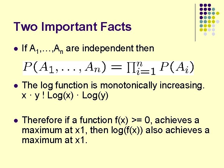 Two Important Facts l If A 1, , An are independent then l The