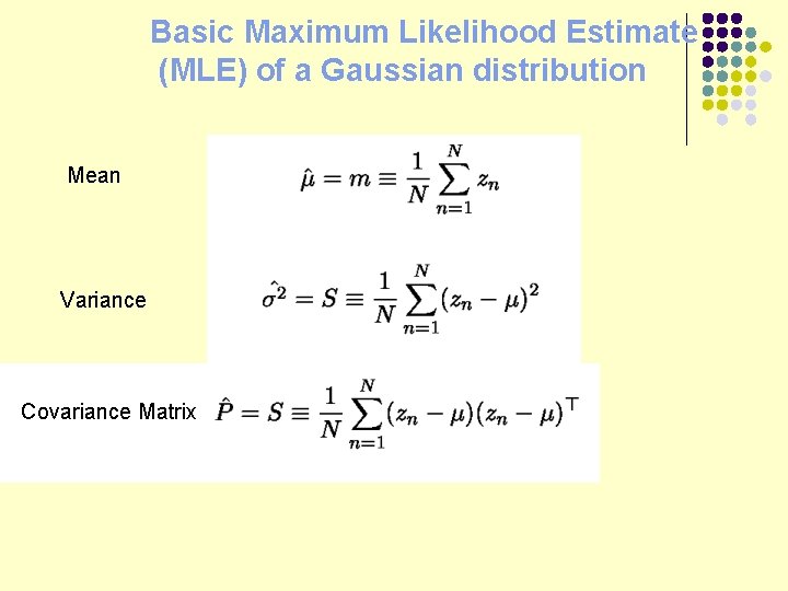 Basic Maximum Likelihood Estimate (MLE) of a Gaussian distribution Mean Variance Covariance Matrix 