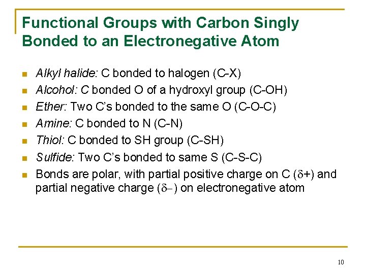 Functional Groups with Carbon Singly Bonded to an Electronegative Atom n n n n