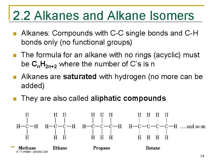 2. 2 Alkanes and Alkane Isomers n Alkanes: Compounds with C-C single bonds and