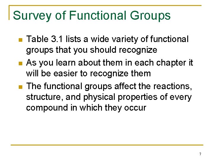 Survey of Functional Groups n n n Table 3. 1 lists a wide variety