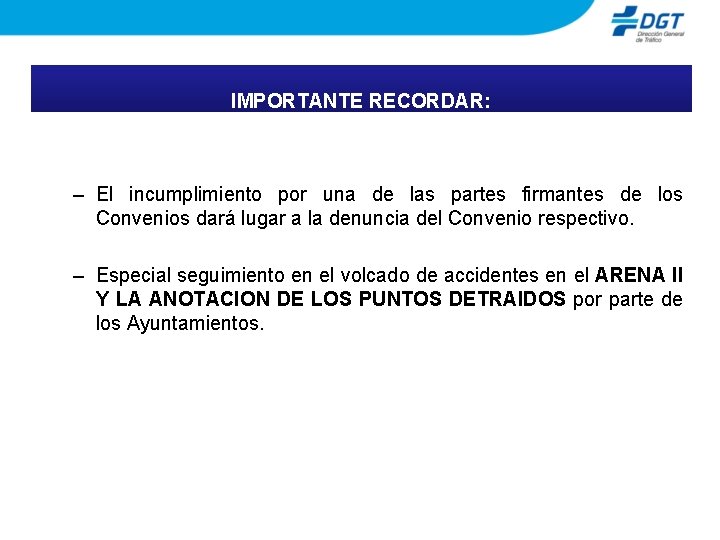 IMPORTANTE RECORDAR: – El incumplimiento por una de las partes firmantes de los Convenios