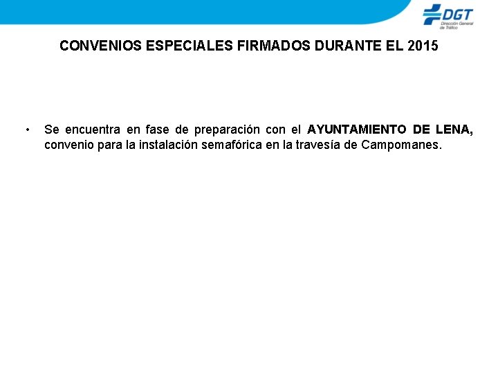 CONVENIOS ESPECIALES FIRMADOS DURANTE EL 2015 • Se encuentra en fase de preparación con